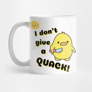 I don't give a quack duck design Mug
